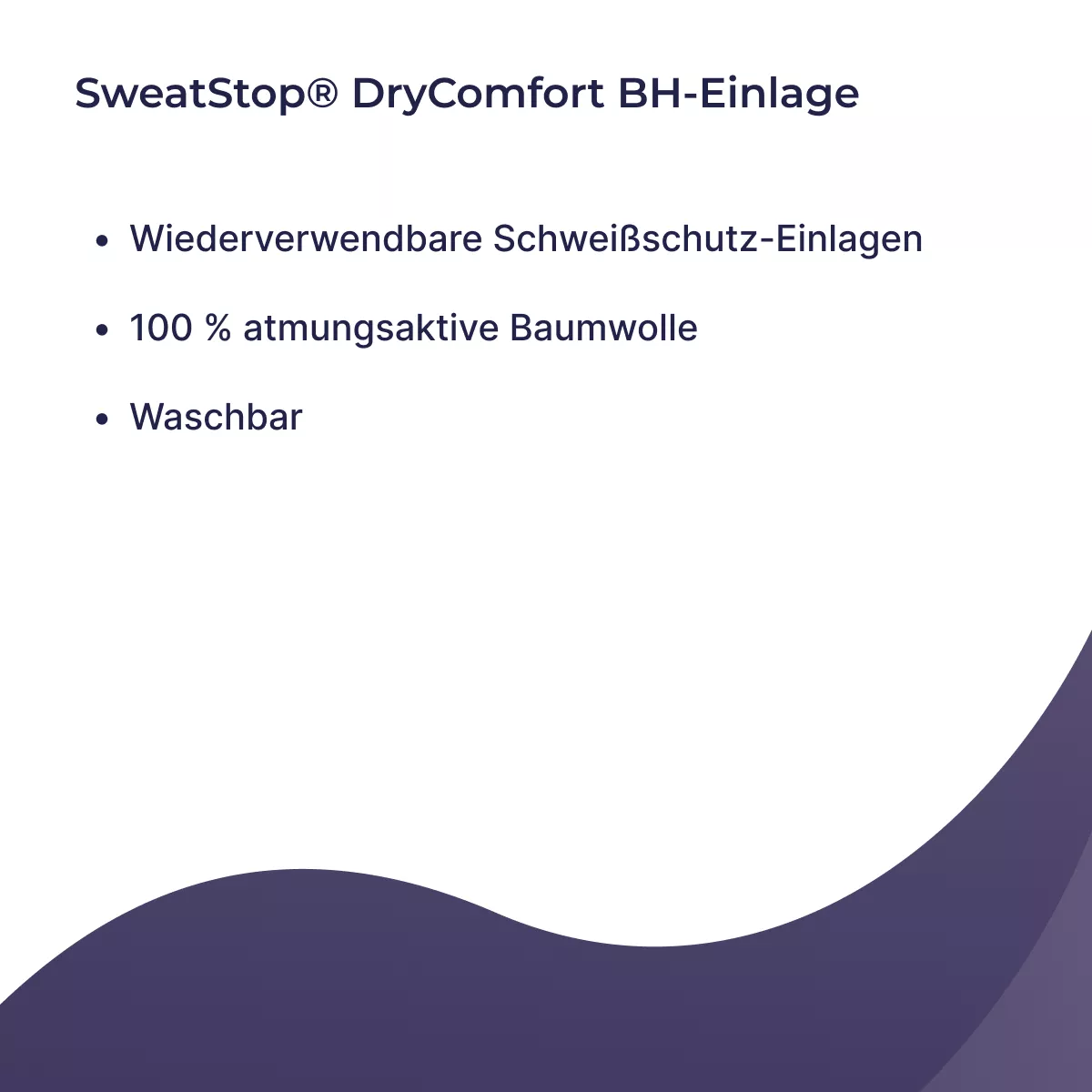 Produktgrafik zur sweatstop DryComfort BH-Einlage mit Hinweis auf wiederverwendbare, waschbare Schweißschutz-Einlagen aus 100 % atmungsaktiver Baumwolle