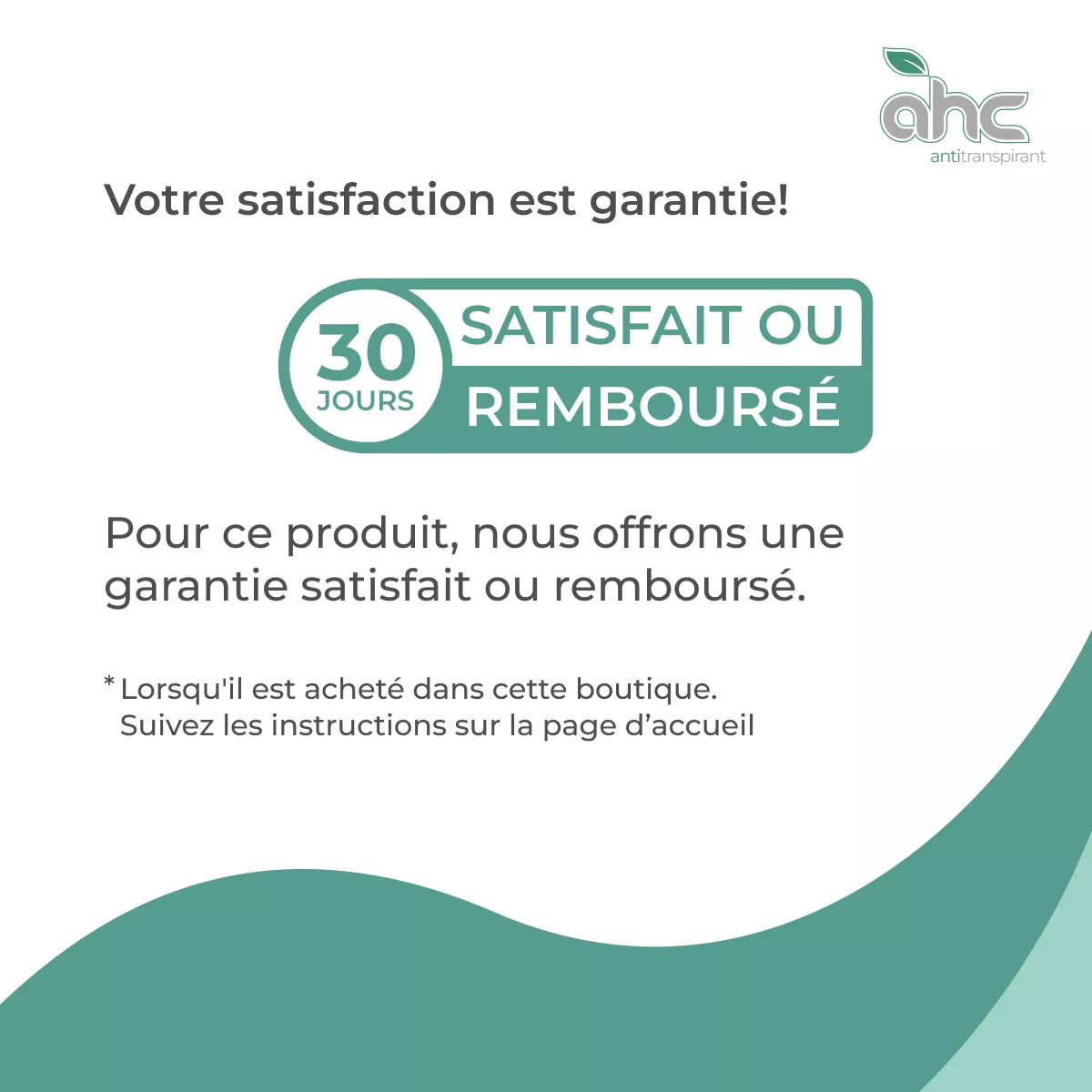 Visuel sweatstop AHC antitranspirant indiquant une garantie satisfait ou remboursé sous 30 jours pour ce produit.
